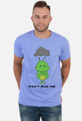 Don't bug me