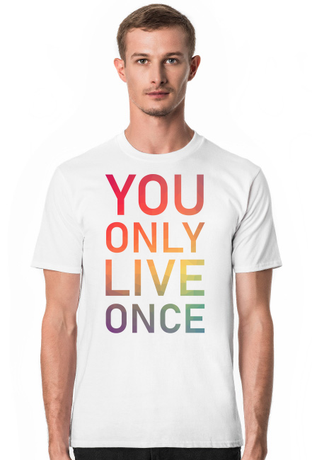 You only live once - męska koszulka z cytatem