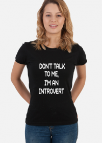 Koszulka Damska Don't Talk To Me