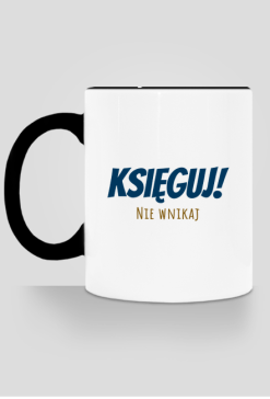 Księguj! Nie wnikaj Kubek Księgowego Prezent