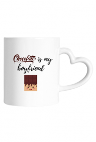 Kubek chocolate is my boyfriend