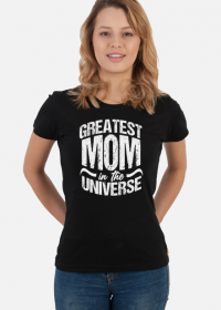 Greatest Mom in the Universe