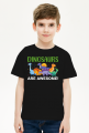 DINOSAURS ARE AWESOME!