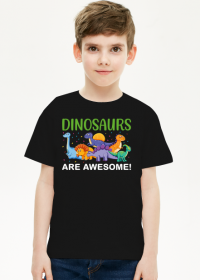DINOSAURS ARE AWESOME!