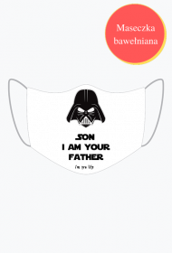 Maseczka dla Taty - Son i am your Father pro life