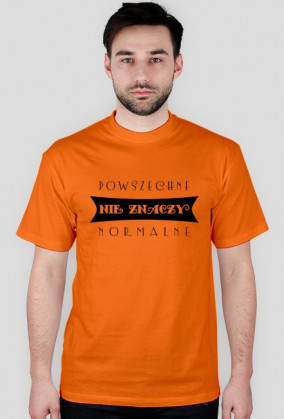 Powszechne normalne - męski t-shirt