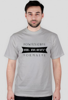 Powszechne normalne - męski t-shirt