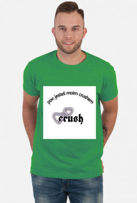 Koszulka męska z napisem "pov: jesteś moim crushem"