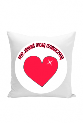Poduszka z napisem "pov: jesteś moją dziewczyną"