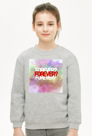 Bluza dziecięca unisex FOREVER?
