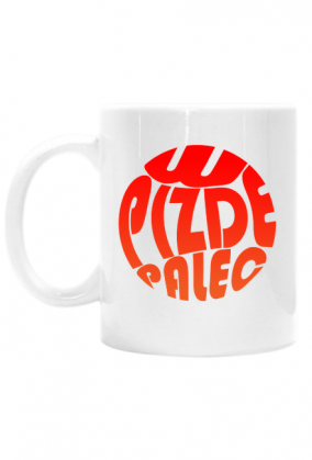 W Pizde Palec - Kubek