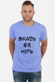 Skate or Wife
