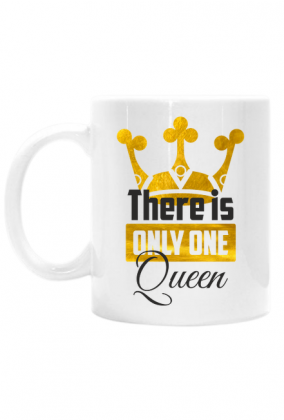 There is only one Queen - królowa jest tylko jedna
