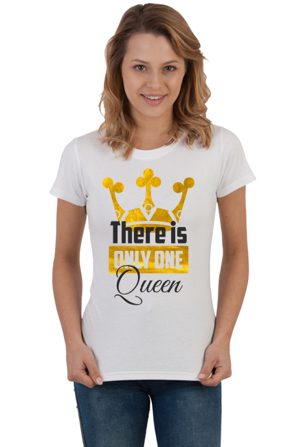 There is only one Queen - królowa jest tylko jedna - koszulka królowej