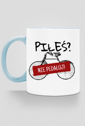 Nie pedałuj | kubek z kolor ucho
