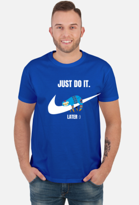 Koszulka Męska - Just Do It Later