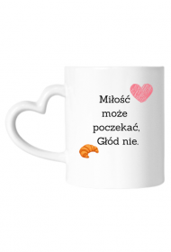 Kubek Miłość może poczekać, głód nie