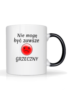Kubek Nie migę być zawsze grzeczny