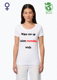 Wake me up when monday ends