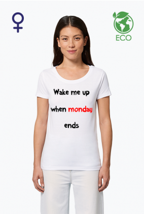 Wake me up when monday ends