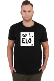 Koszulka bawełniana "No i.. ELO"