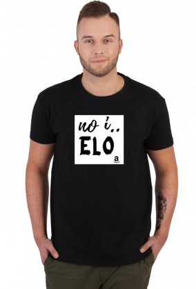 Koszulka bawełniana "No i.. ELO"
