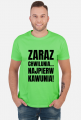 Koszulka męska z napisem -Zaraz Chwilunia Najpierw Kawunia!