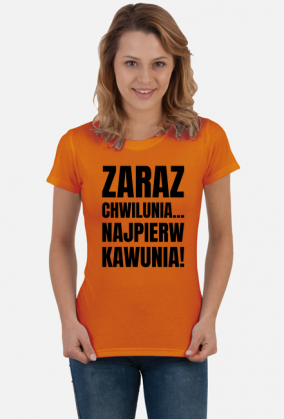 Koszulka damska jasna z napisem -Zaraz Chwilunia Najpierw Kawunia!