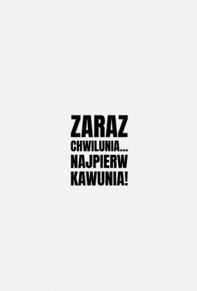Koszulka damska jasna z napisem -Zaraz Chwilunia Najpierw Kawunia!