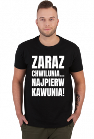 Koszulka męska ciemna z napisem -Zaraz Chwilunia Najpierw Kawunia!