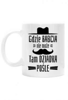 Kubek dla Dziadka - Gdzie Babcia Nie Może Tam Dziadka Pośle