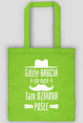 Torba Gdzie Babcia Nie Może Tam Dziadka Pośle