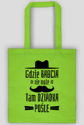 Torba Gdzie Babcia Nie Może Tam Dziadka Pośle