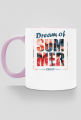 Kubek z napisem ,, Dream od Summer"
