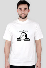 no co ty nie powiesz?