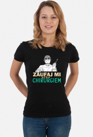 Chirurg. Chirurdzy. Prezent dla Chirurga. Koszulka dla Chirurga