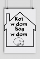 Plakat KOT W DOM BÓG W DOM