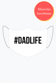 Maseczka bawełniana #DadLife