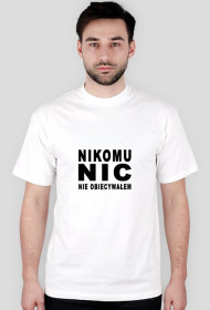 Koszulka MĘSKA ,,Nikomu nic nie obiecywałem''