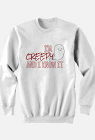 I'm creepy and I know it