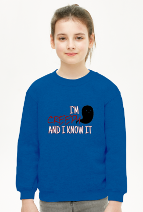 I'm creepy and I know it