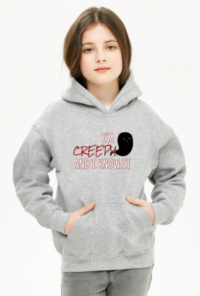 I'm creepy and I know it