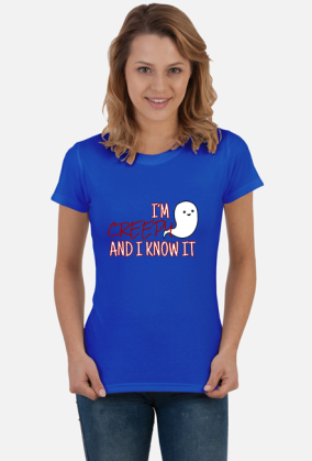 I'm creepy and I know it