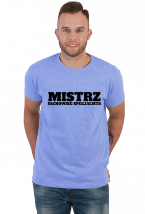 Koszulka męska - Mistrz, fachowiec, specjalista!