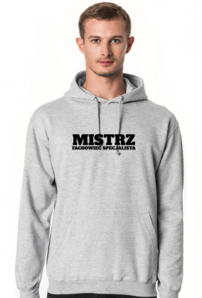 Bluza męska z kapturem - mistrz fachowiec, specjalista!
