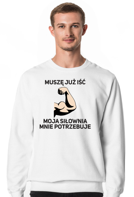 Moja Siłownia Mnie Potrzebuje - Bluza klasyczna