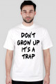 Don't grow up T-shirt