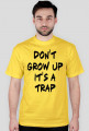 Don't grow up T-shirt