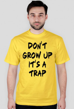Don't grow up T-shirt