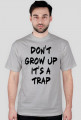 Don't grow up T-shirt